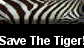  Save The Tiger! 